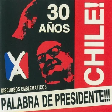 ¡Palabra de Presidente!: Chile, 30 años: Discursos emblemáticos