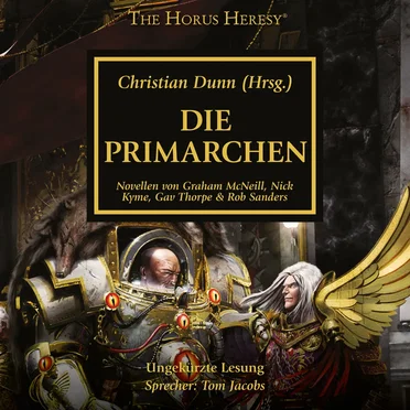 Die Primarchen [The Horus Heresy, Band 20 (Ungekürzt)]