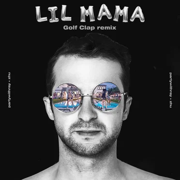 Lil Mama (Golf Clap remix)