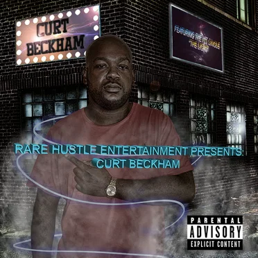 Rare Hustle Entertainment Presents: Curt Beckham by Curt Beckham - album cover