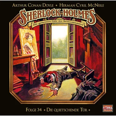 Sherlock Holmes – Die geheimen Fälle des Meisterdetektivs, Folge 34: Die quietschende Tür by Marc Gruppe - album cover