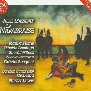 La Navarraise (London Symphony Orchestra & Ambrosian Opera Chorus, feat. conductor: Henry Lewis, singers: Horne, Domingo, Milnes, Zaccaria)