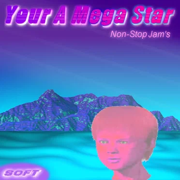 Your A Mega Star by 2222 Soft For Life - album cover
