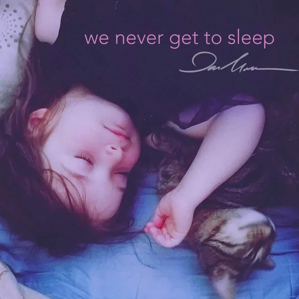 We Never Get to Sleep