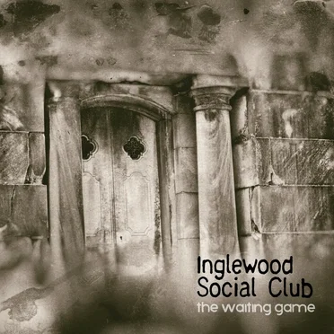 The Waiting Game by Inglewood Social Club - album cover