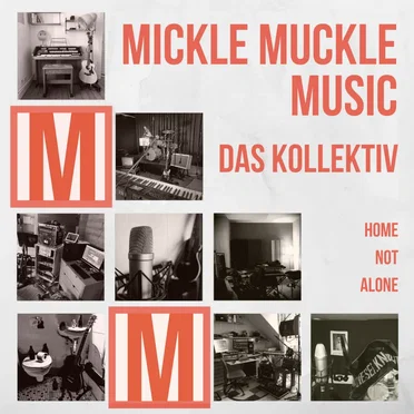 Mickle Muckle Music – Das Kollektiv: Home Not Alone by Various Artists - album cover