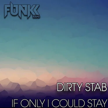 If Only I Could Stay by Dirty Stab - album cover