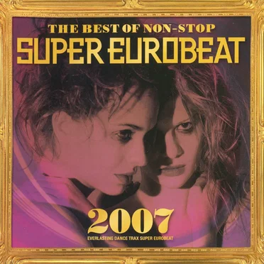 The Best of Non‐Stop Super Eurobeat 2007 by Various Artists - album cover
