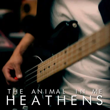 Heathens by The Animal in Me - album cover