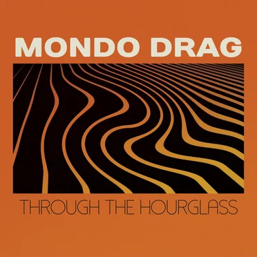Through the Hourglass by Mondo Drag - album cover
