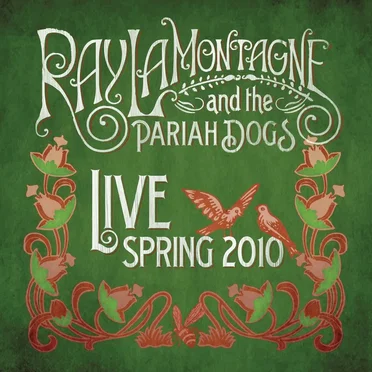 Live - Spring 2010 by Ray LaMontagne & The Pariah Dogs - album cover