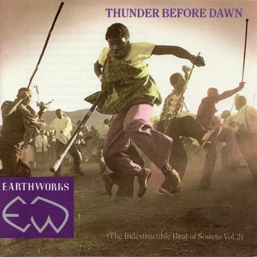 The Indestructible Beat of Soweto, Volume 2: Thunder Before Dawn by Various Artists - album cover