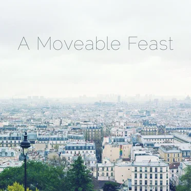 A Moveable Feast