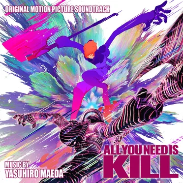 All You Need Is Kill (Original Motion Picture Soundtrack) by 前田泰弘 - album cover