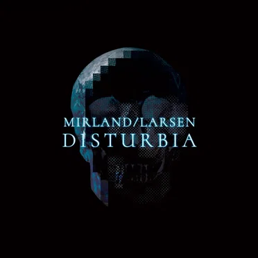 Disturbia by Mirland/Larsen - album cover