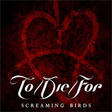 Screaming Birds by To/Die/For - album cover