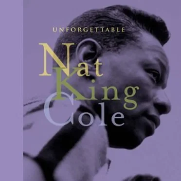 The Unforgettable Nat King Cole