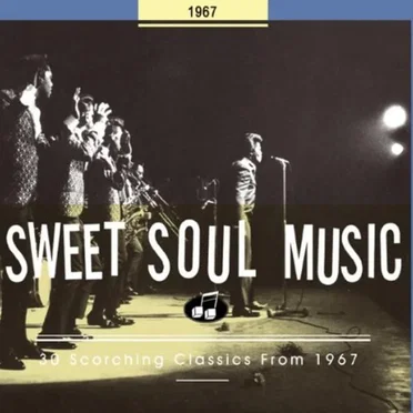 Sweet Soul Music: 30 Scorching Classics From 1967 by Various Artists - album cover