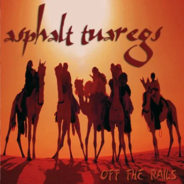 Off the Rails by Asphalt Tuaregs - album cover