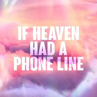 If Heaven Had a Phone Line