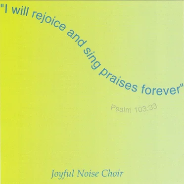 I Will Rejoice and Sing Praises Forever
