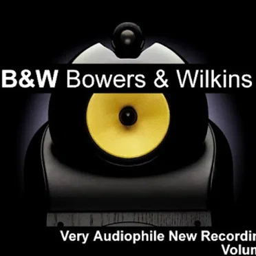 Bowers & Wilkins: Very Audiophile New Recordings by Various Artists - album cover