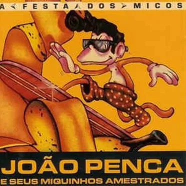 A Festa dos Micos by João Penca e seus Miquinhos Amestrados - album cover