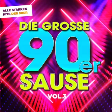 Die große 90er Sause, Vol. 3: Alle starken Hits der 90er by Various Artists - album cover