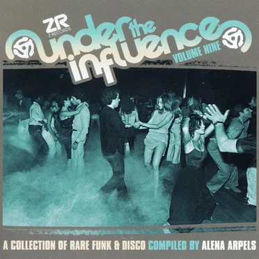 Under The Influence, Volume Nine: A Collection Of Rare Funk & Disco by Arlena Arpels - album cover