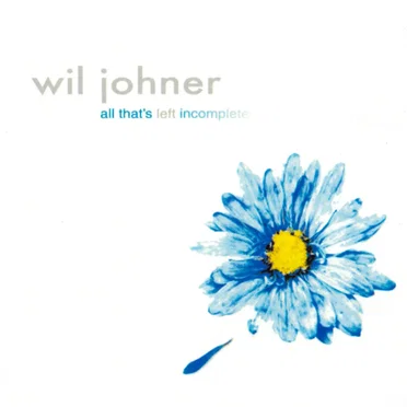 All That's Left Incomplete by Wil Johner - album cover