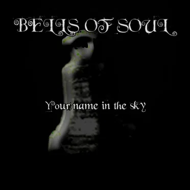 Your Name in the Sky (remixed version) by Bells of Soul - album cover
