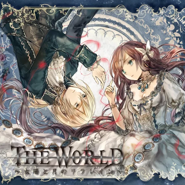 THE WORLD～Taiyou to Tsuki no Refrain～