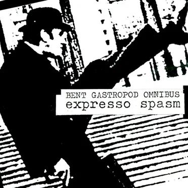 Expresso Spasm by Bent Gastropod Omnibus - album cover