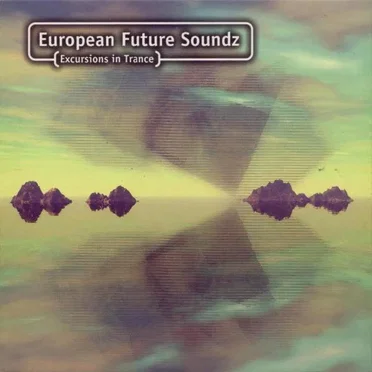 European Future Soundz (Excursions In Trance) by Various Artists - album cover