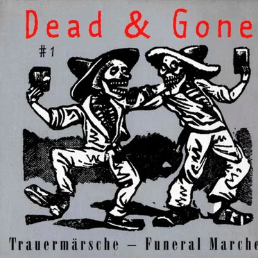 Dead & Gone #1: Trauermärsche – Funeral Marches by Various Artists - album cover
