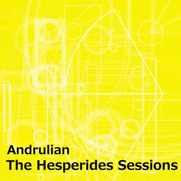 The Hesperides Sessions by Andrulian - album cover