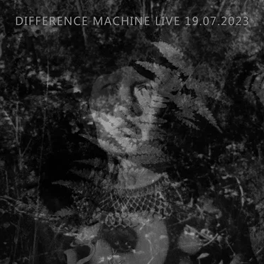 Difference Machine Live 19.07.2023