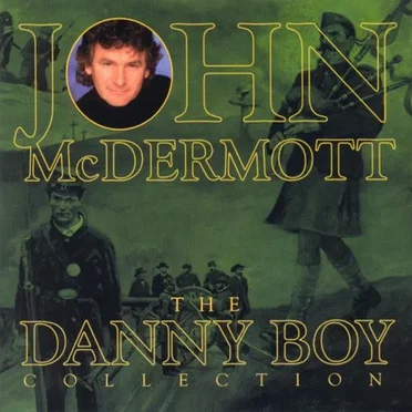 The Danny Boy Collection by John McDermott - album cover