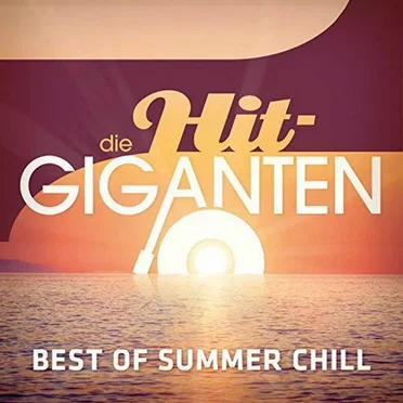 Die Hit-Giganten: Best of Summer Chill by Various Artists - album cover