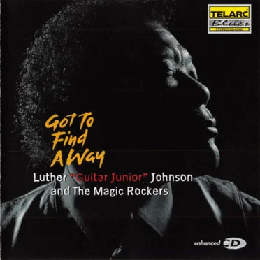 Got to Find a Way by Luther “Guitar Junior” Johnson and The Magic Rockers - album cover
