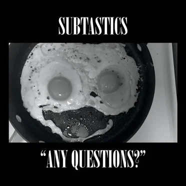 Any Questions? by Subtastics - album cover