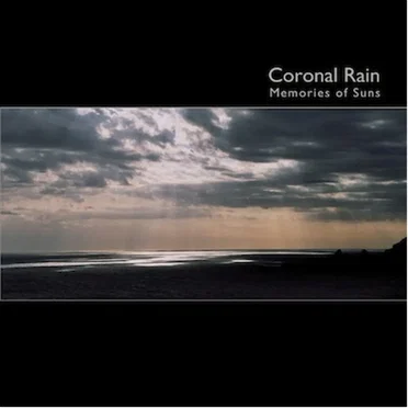 Coronal Rain: Memories of Suns by Coronal Rain - album cover