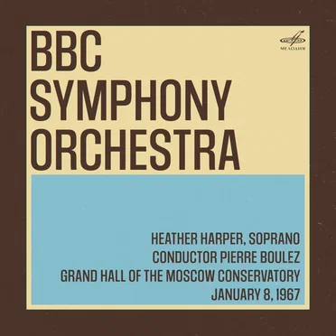 BBC Symphony Orchestra in Moscow: Pierre Boulez, Heather Harper. January 8, 1967