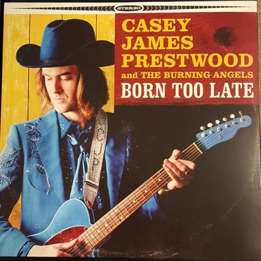 Born Too Late by Casey James Prestwood - album cover