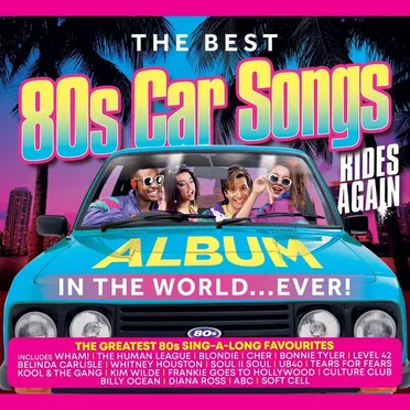 The Best 80s Car Songs Album in the World... Ever! (Rides Again) by Various Artists - album cover
