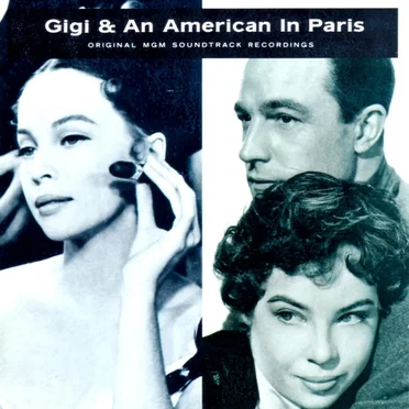 Gigi & An American in Paris: Original MGM Soundtrack Recordings