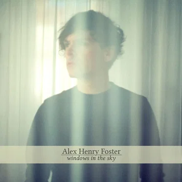 Windows in the Sky by Alex Henry Foster - album cover