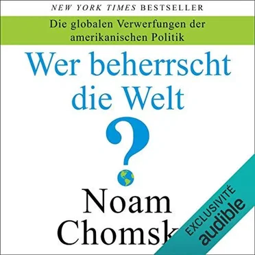 Wer beherrscht die Welt? Die globalen Verwerfungen der amerikanischen Politik by Noam Chomsky - album cover