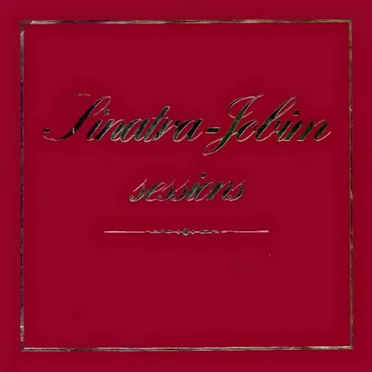 Sinatra-Jobim Sessions