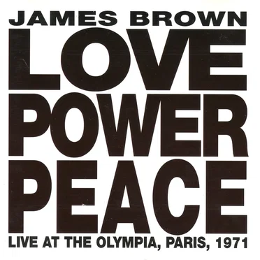 Love Power Peace: Live at The Olympia, Paris, 1971